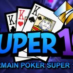 Panduan Dalam Bermain Judi Super Ten Online