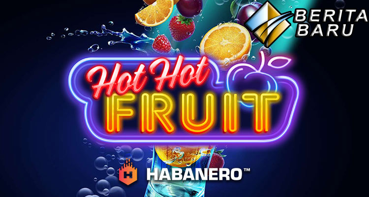 Informasi Dan Cara Main Permainan Judi Slot Hot Hot Fruit Habanero!