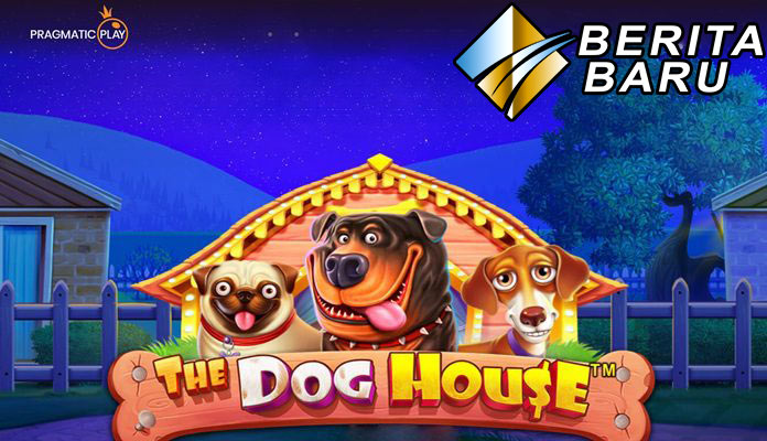 Trik Lengkap Menangkan Game Slot Online The Dog House