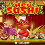 Main Permainan Judi Slot Online Habanero Hey Sushi Di Situs Bravo Togel