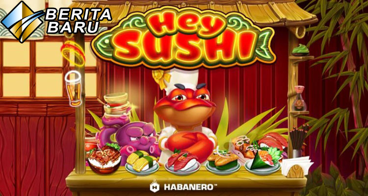 Main Permainan Judi Slot Online Habanero Hey Sushi Di Situs Bravo Togel