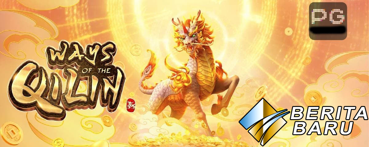 Cara Benar Bermain Judi Slot Online PG Soft Ways Of The Qilin Terbaik