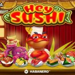 Wujudkan Mimpi Menang Banyak Bermain Di Taruhan Judi Slot Online Habanero Hey Sushi